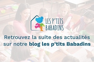 Retrouvez les actualités Les p'tits Babadins sur notre blog !